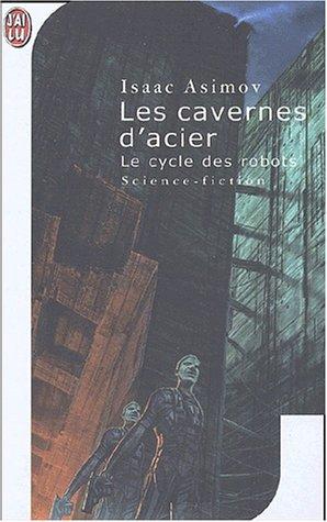 Les cavernes d'acier (Paperback, French language, 2002, J'ai lu)