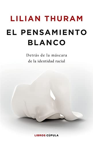 El pensamiento blanco (Paperback, Libros Cúpula)