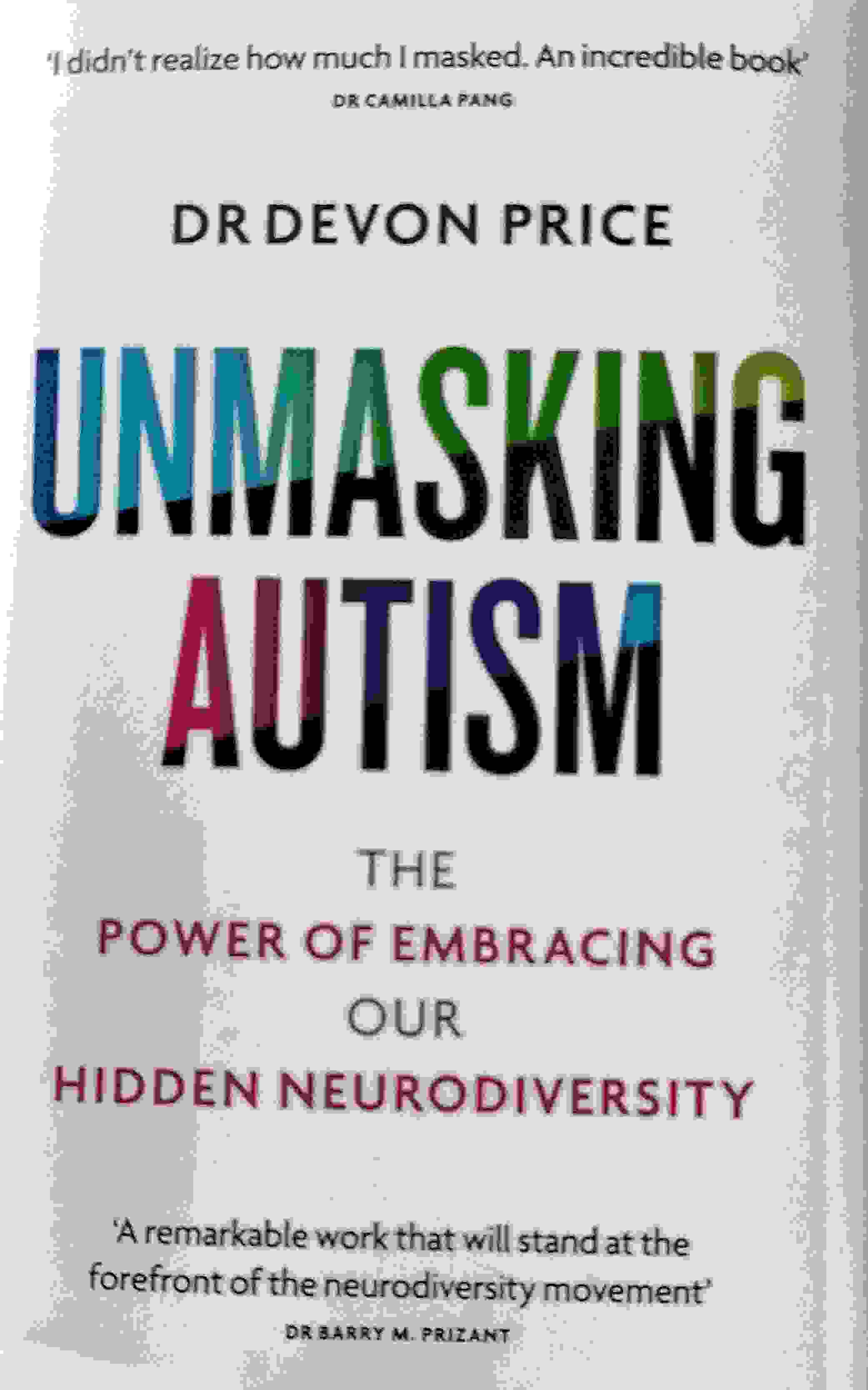 Unmasking Autism (2022, Octopus Publishing Group)