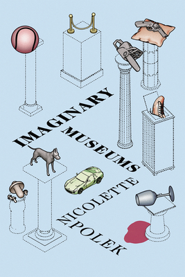 Imaginary Museums (2020, Counterpoint Press)