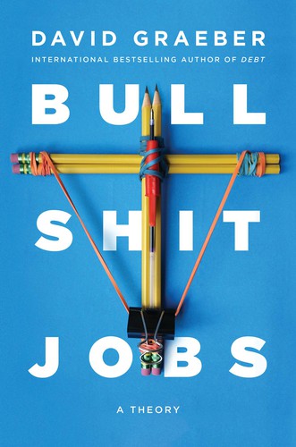 Bullshit Jobs (2018, Simon Schuster)