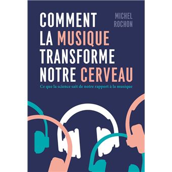 Comment la musique transforme notre cerveau (Paperback, français language, 2024, quanto)