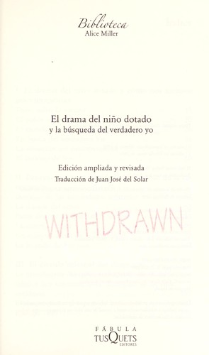 El drama del nin o dotado y la bu squeda del verdadero yo (Spanish language, 2008, Tusquets Editores)