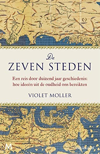 De zeven steden : een reis door duizend jaar geschiedenis (Hardcover, 2019, J.M. Meulenhoff, Meulenhoff Boekerij B.V.)