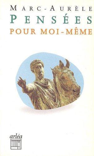 Pensées pour moi-même (Paperback, French language, 1995, Arléa)