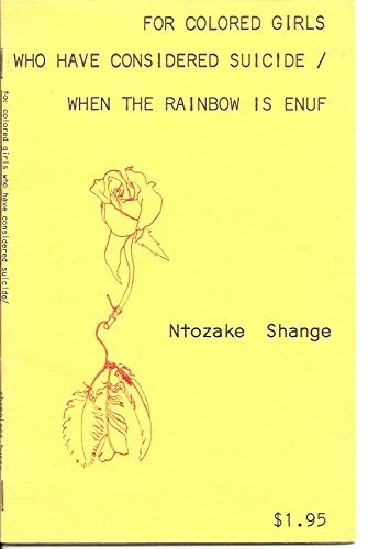 For colored girls who have considered suicide, when the rainbow is enuf (1975, Shameless Hussy Press)