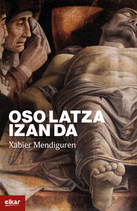 Oso latza izan da (Paperback, Euskara language, Elkar)