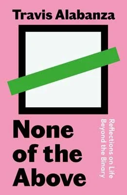 None of the Above (2022, Canongate Books)