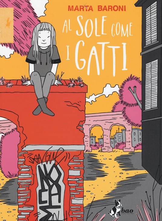 Al sole come i gatti (GraphicNovel, Italiano language, 2015, Bao Publishing)