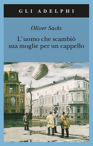L'uomo che scambiò sua moglie per un cappello (Paperback, Italian language, 2001, Adelphi)