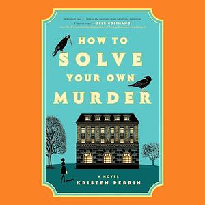 How to Solve Your Own Murder (2024, Penguin Publishing Group)