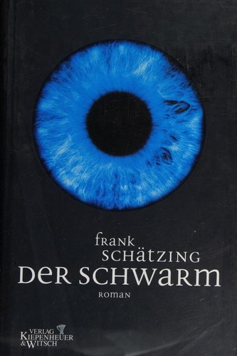 Der Schwarm (Hardcover, German language, 2004, Kiepenheuer & Witsch)