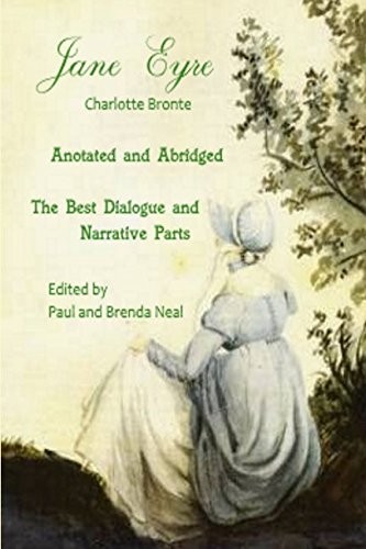 Jane Eyre – Annotated and Abridged – The Best Dialogue and Narrative Parts (Paperback, 2017, Independently published)