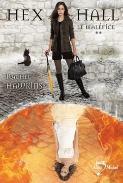 Hex Hall, Tome 2 : Le maléfice (French language, 2010, Albin Michel)