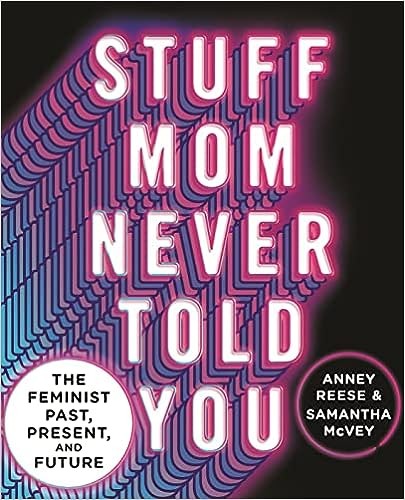 Stuff Mom Never Told You (2023, Flatiron Books)