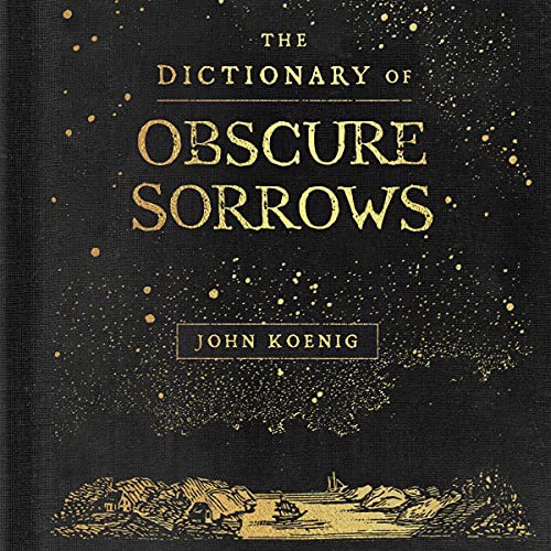 The Dictionary of Obscure Sorrows (AudiobookFormat, 2021, Simon & Schuster Audio and Blackstone Publishing)