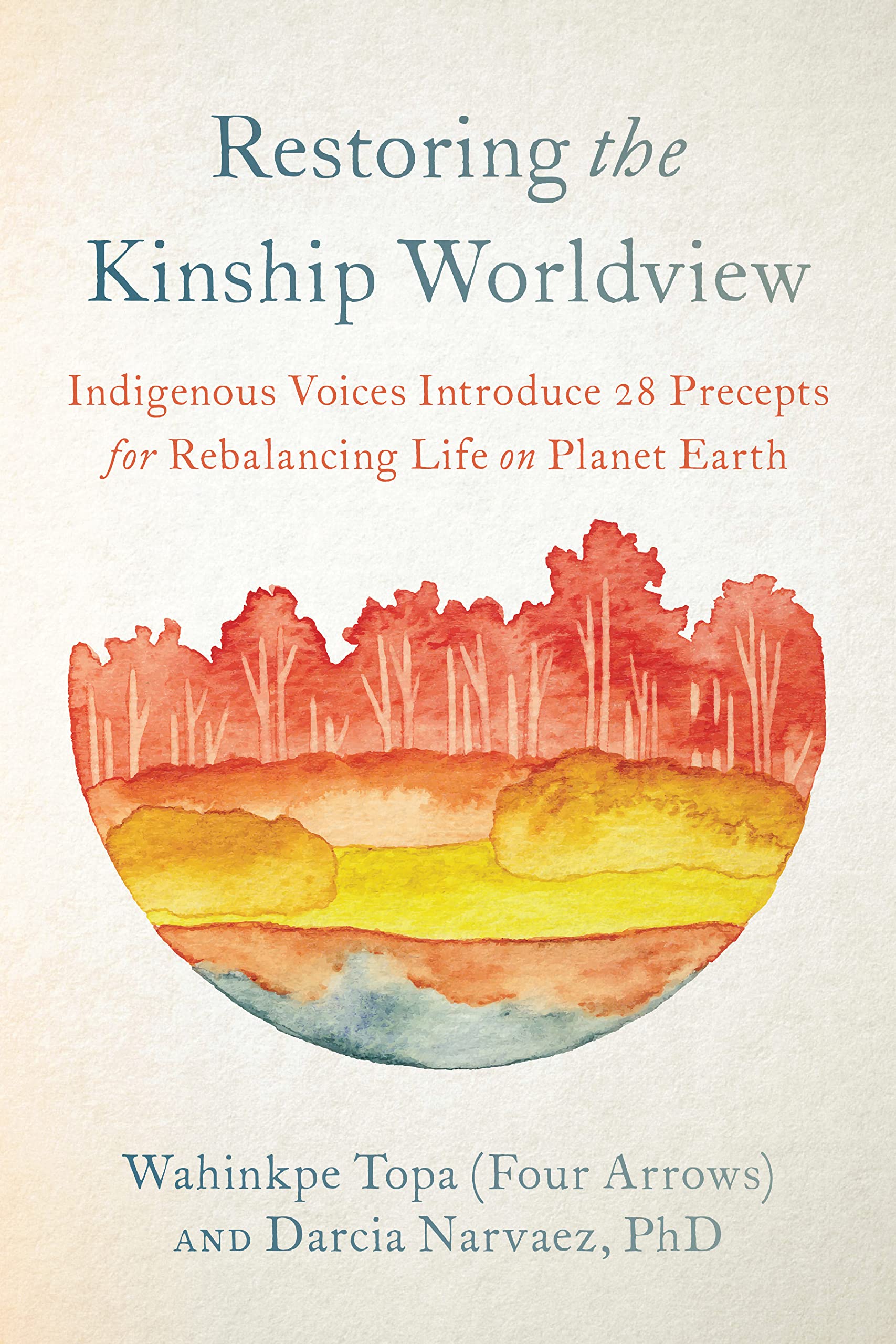 Restoring the Kinship Worldview (2022, North Atlantic Books)