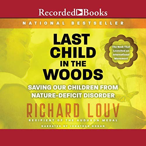 Last Child in the Woods (AudiobookFormat, 2007, Recorded Books, Inc. and Blackstone Publishing)