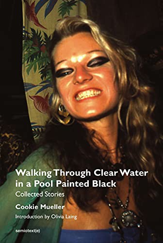 Walking Through Clear Water in a Pool Painted Black, new edition (Paperback, 2022, Semiotext(e))