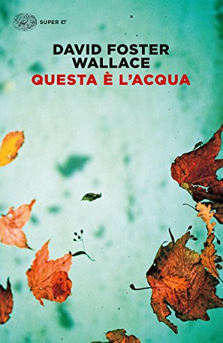 Questa è l'acqua (Paperback, 2017, Einaudi)