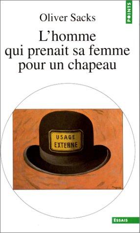 L'homme qui prenait sa femme pour un chapeau et autres récits cliniques (Paperback, French language, 1992, Seuil)